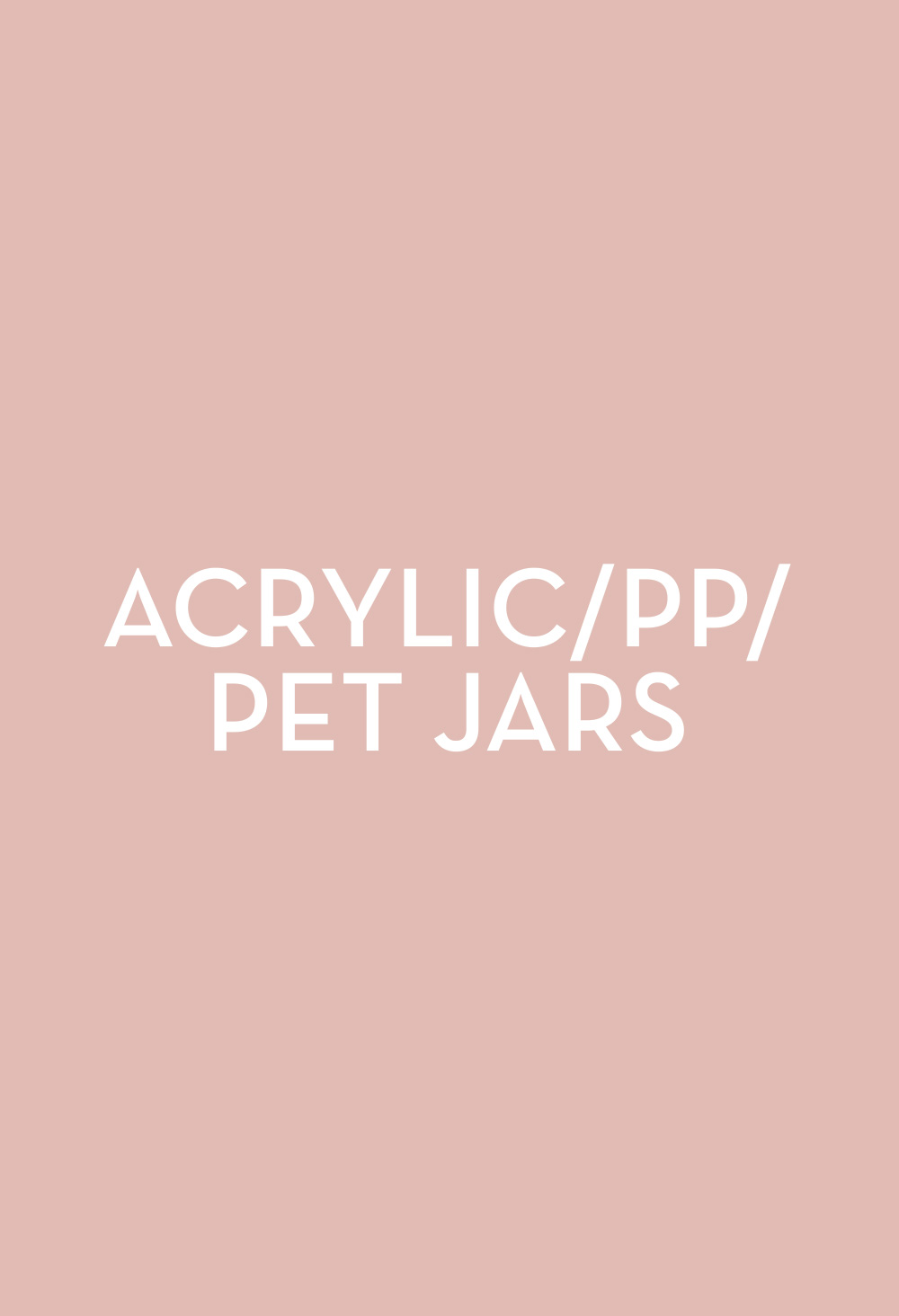 Acrylic/PP/PET Jars - Fasten